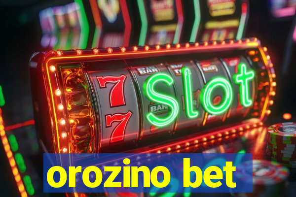 orozino bet